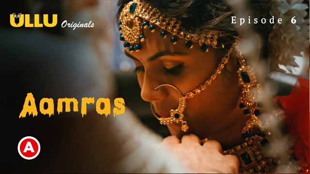 AamRas 2023 Ullu Originals Hindi Web Series Episode 06 Watch Online
