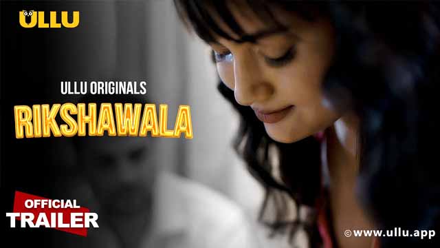 Rikshawala 2023 Ullu Originals Official Trailer