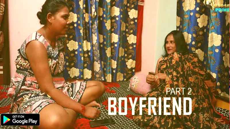 Boyfriend Part 02 2022 Hindi Short Film – Horseprime Originals