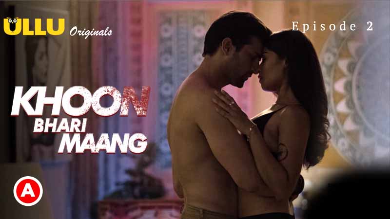 Khoon Bhari Maang Part-1 2022 Ullu Hindi Web Series Episode 02 – Ullu Originals