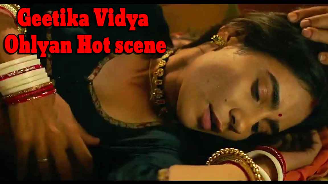 Geetika Vidya Ohlyan Hot scene