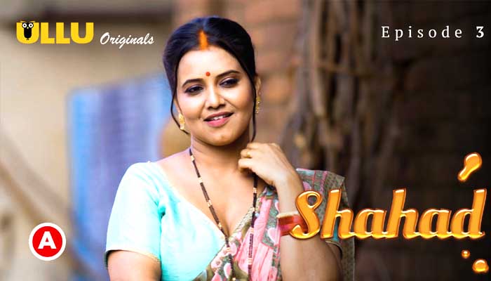 Shahad Part 2 2022 Hindi Web Series Episode 03 Ullu Originals
