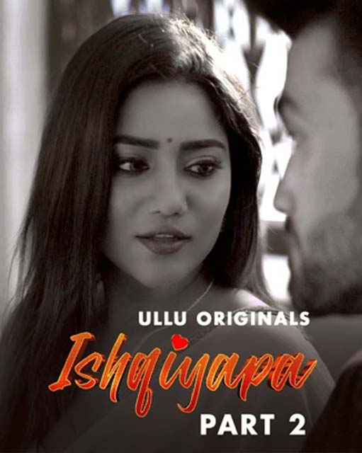 Ishqiyapa Part 2 Ullu Originals Official Trailer