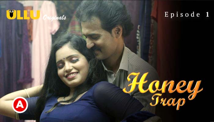 Honey Trap  Part 1 2022 Hindi Web Series Episode 01 Ullu Originals