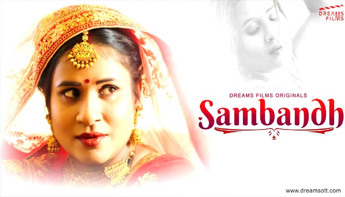 Sambandh 2022 Hindi WEB Series Episode 01 DreamsFilms Watch Online