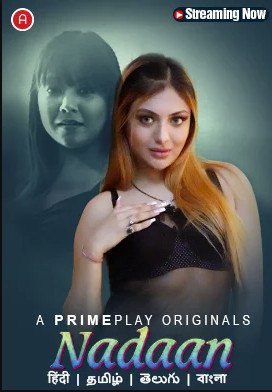 Nadaan 2023 Primeplay Originals Hindi Web Series 