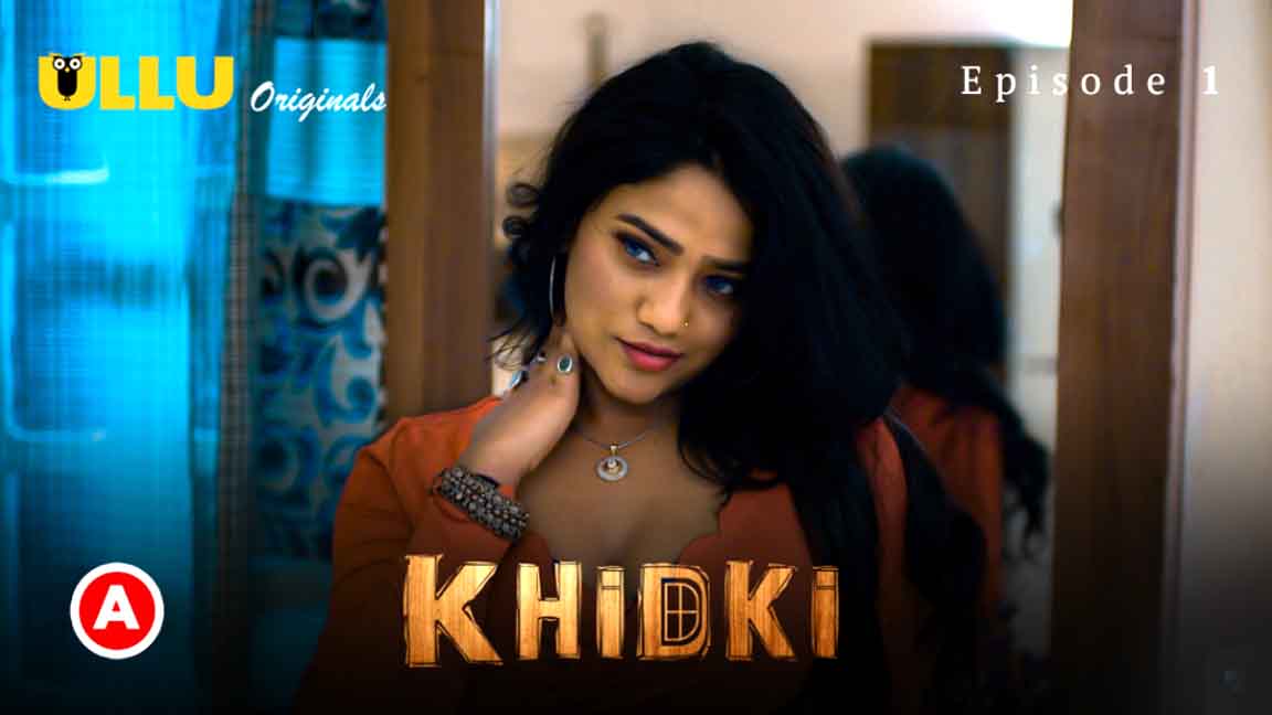 Khidki Part 1 2023 Ullu Originals Hindi Web Series Episode 01 Watch Online