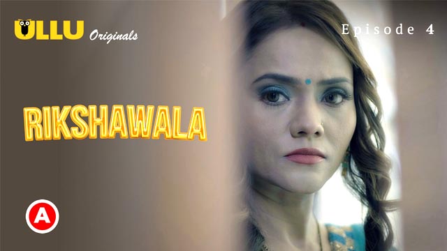 Rikshawala Part 2 2023 Ullu Originals Hindi Web Series Episode 04 Watch Online