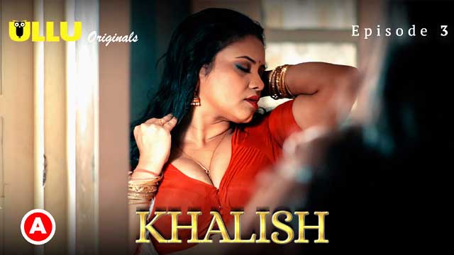 Khalish Part 01 2023 Ullu Originals Hindi Web Series Episode 03 Watch