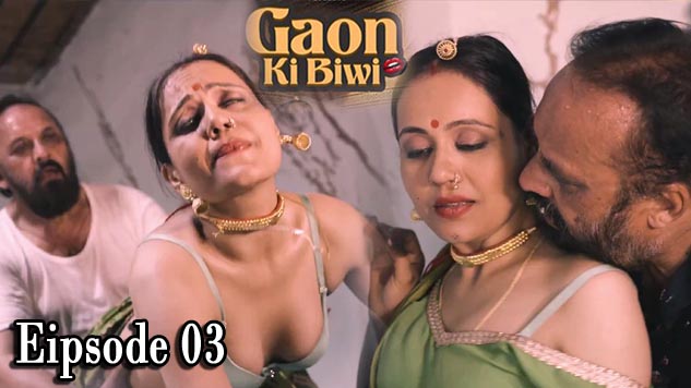 bGaon Ki Biwi 2023 Woow Originals Hot Web Series Episode 03 Watch Now