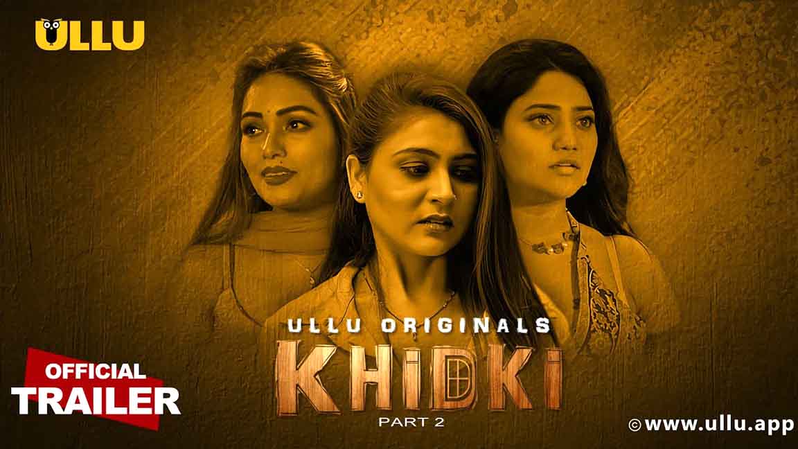 Khidki Part 2 2023 Ullu Originals Official Trailer