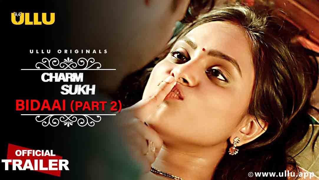 Bidaai Part 2 Charmsukh Ullu Originals Official Trailer