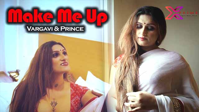 Make Me Up 2023 Xprime Originals Hindi Hot Short Films Online