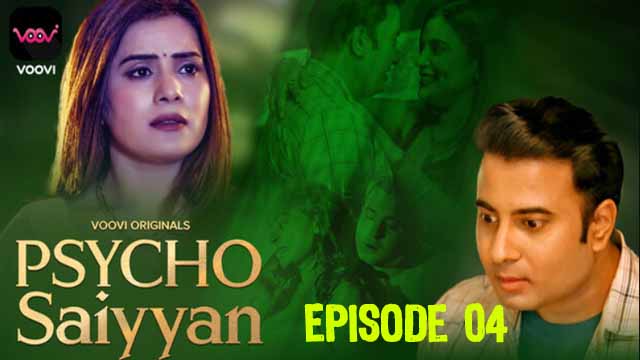 Psycho Saiyyan 2023 Voovi Originals Hindi Web Series Episode 04 Watch Online