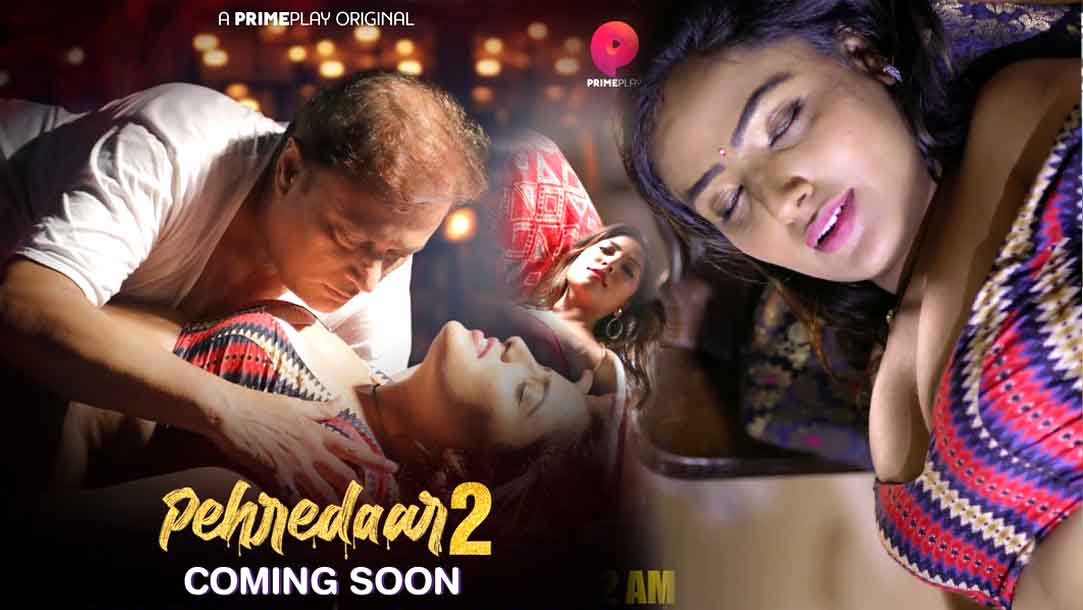 Pehredaar 2 2022 PrimePlay Hindi Web Series Episode 02 Watch Online
